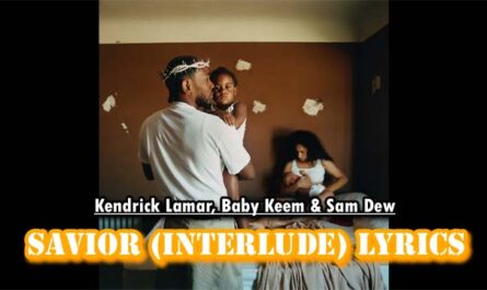 Savior (Interlude) Lyrics - Kendrick Lamar, Baby Keem & Sam Dew