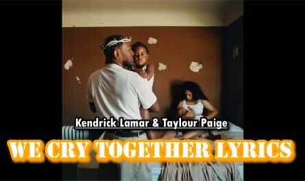 We Cry Together Lyrics - Kendrick Lamar & Taylour Paige