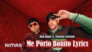 Me Porto Bonito Lyrics - Bad Bunny ft. Chencho Corleone