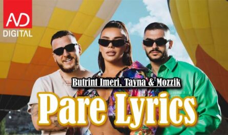 Pare Lyrics - Butrint Imeri, Tayna & Mozzik