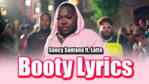 Booty Lyrics - Saucy Santana ft. Latto