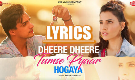 Dheere Dheere Tumse Pyaar Hogaya Lyrics - Stebin Ben - Mohsin Khan & Smriti Kalra