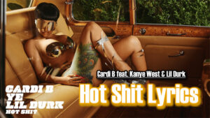 Hot Shit Lyrics - Cardi B feat. Kanye West & Lil Durk