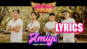 Los Chicos Fieles Lyrics - Amiga