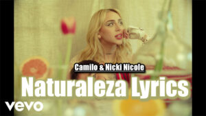 Naturaleza Lyrics/Camilo & Nicki Nicole