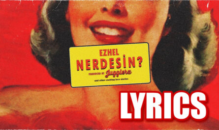 Nerdesin Lyrics - Ezhel