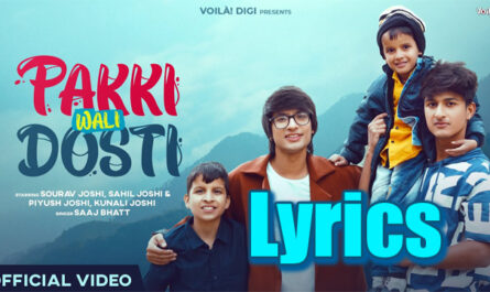 Pakki Wali Dosti Lyrics - Saaj Bhatt - Sourav Joshi, Sahil Joshi, Piyush Joshi