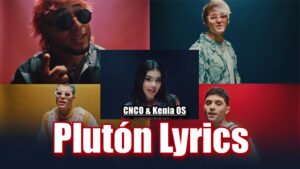 Plutón Lyrics - CNCO & Kenia OS