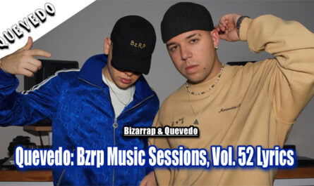 Quevedo Bzrp Music Sessions, Vol. 52 Lyrics - Bizarrap & Quevedo