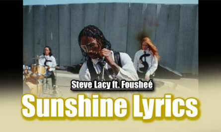 Sunshine Lyrics - Steve Lacy ft. Fousheé