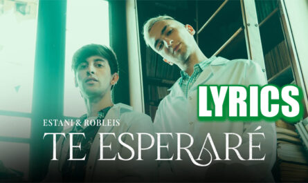 Te Esperaré Lyrics - Estani & Robleis