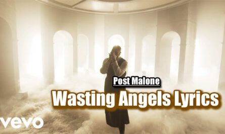 Wasting Angels Lyrics - Post Malone