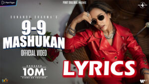 9-9 Mashukan Lyrics - Sunanda Sharma