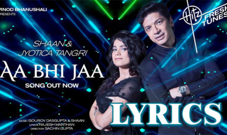 Aa Bhi Jaa Lyrics - Shaan & Jyotica Tangri