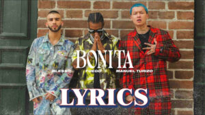 Bonita Lyrics - Fuego, Blessd & Manuel Turizo