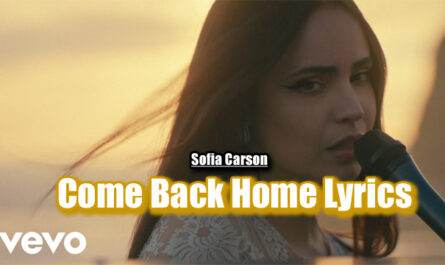 Come Back Home Lyrics - Sofia Carson