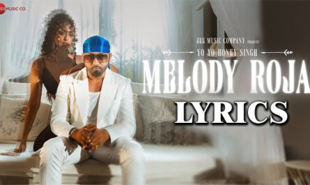 Melody Roja Lyrics - Yo Yo Honey Singh ft. Subiksha Shivakumar