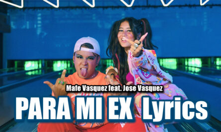 PARA MI EX Lyrics - Mafe Vasquez feat. Jose Vasquez