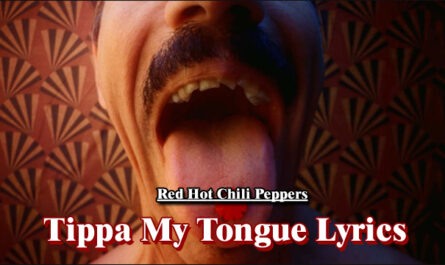 Tippa My Tongue Lyrics - Red Hot Chili Peppers