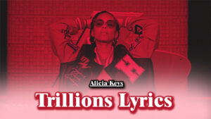 Trillions Lyrics - Alicia Keys