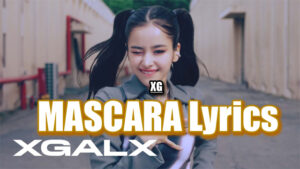 XG - MASCARA Lyrics - Performance Video