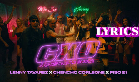 CXO (A Quién No Le Gusta) Lyrics - Lenny Tavárez, Chencho Corleone, Piso 21