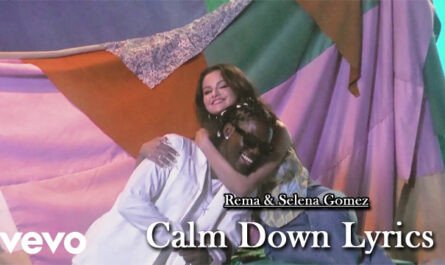 Calm Down Lyrics - Rema & Selena Gomez