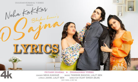 O Sajna Lyrics - Neha Kakkar - Priyank Sharma, Dhanashree Verma