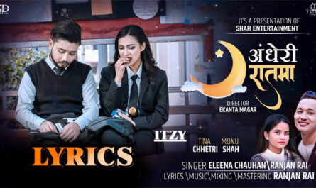 Andheri Raatma Lyrics - Elina Chauhan & Ranjan Rai - Manu Shah & Tina Chetri