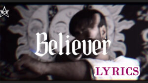 BELIEVER Lyrics - RCR