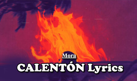 CALENTÓN Lyrics - Mora