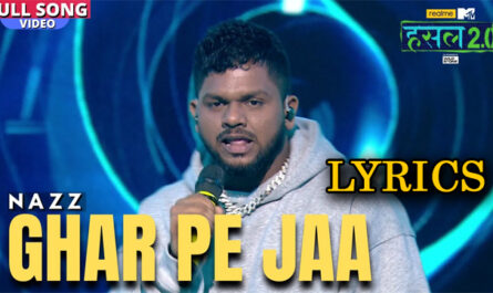 Ghar Pe Jaa Lyrics - Nazz - Hustle 2.0