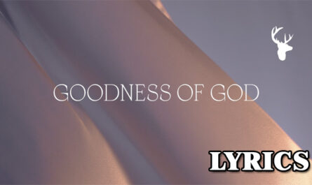 Goodness of God Lyrics - Bethel Music & Jenn Johnson