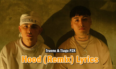 Hood (Remix) Lyrics - Trueno & Tiago PZK