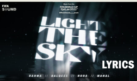 Light The Sky Lyrics - FIFA World Cup Qatar 2022™ - Nora Fatehi, Balqees, Rahma Riad, Manal, RedOne