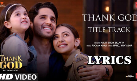 Thank God Title Track Lyrics - Rochak Kohli feat. Arijit Singh and Eklavya