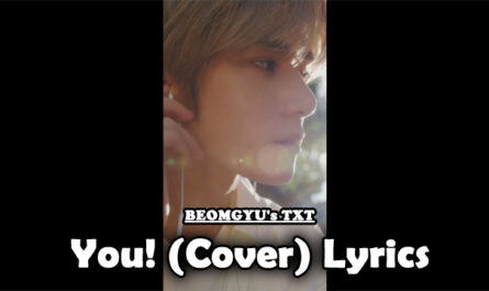 You! (Cover) Lyrics - BEOMGYU's TXT