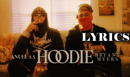 Hoodie Lyrics - Anuel AA, Bryant Myers