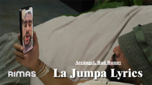 La Jumpa Lyrics - Arcángel, Bad Bunny