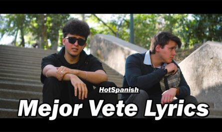 Mejor Vete Lyrics - HotSpanish