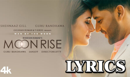 Moon Rise Lyrics - Guru Randhawa ft. Shehnaaz Gill - Latest New Song