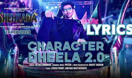 Character Dheela 2.0 Lyrics - Neeraj Shridhar, Style Bai - Shehzada