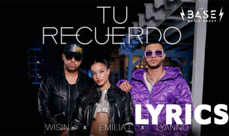 Tu Recuerdo Lyrics - Wisin, Emilia, Lyanno