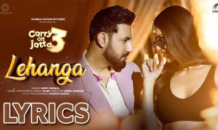 Lehanga Lyrics - Gippy Grewal - New Punjabi Song 2023