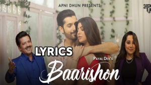 Baarishon Lyrics - Udit Narayan & Payal Dev