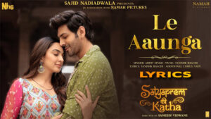 Le Aaunga Lyrics - Arijit SIngh - SatyaPrem Ki Katha