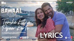 Tumhein Kitna Pyaar Karte Lyrics - Bawaal - Arijit Singh & Mithoon