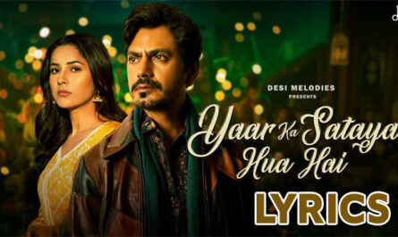 Yaar Ka Sataya Hua Hai Lyrics - B Praak - Nawazuddin Siddiqui & Shehnaaz Gill