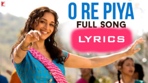 O Re Piya Lyrics - Rahat Fateh Ali Khan - Aaja Nachle