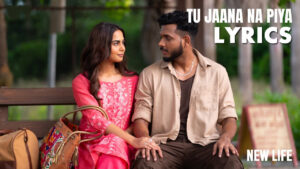 Tu Jaana Na Piya Lyrics - KING